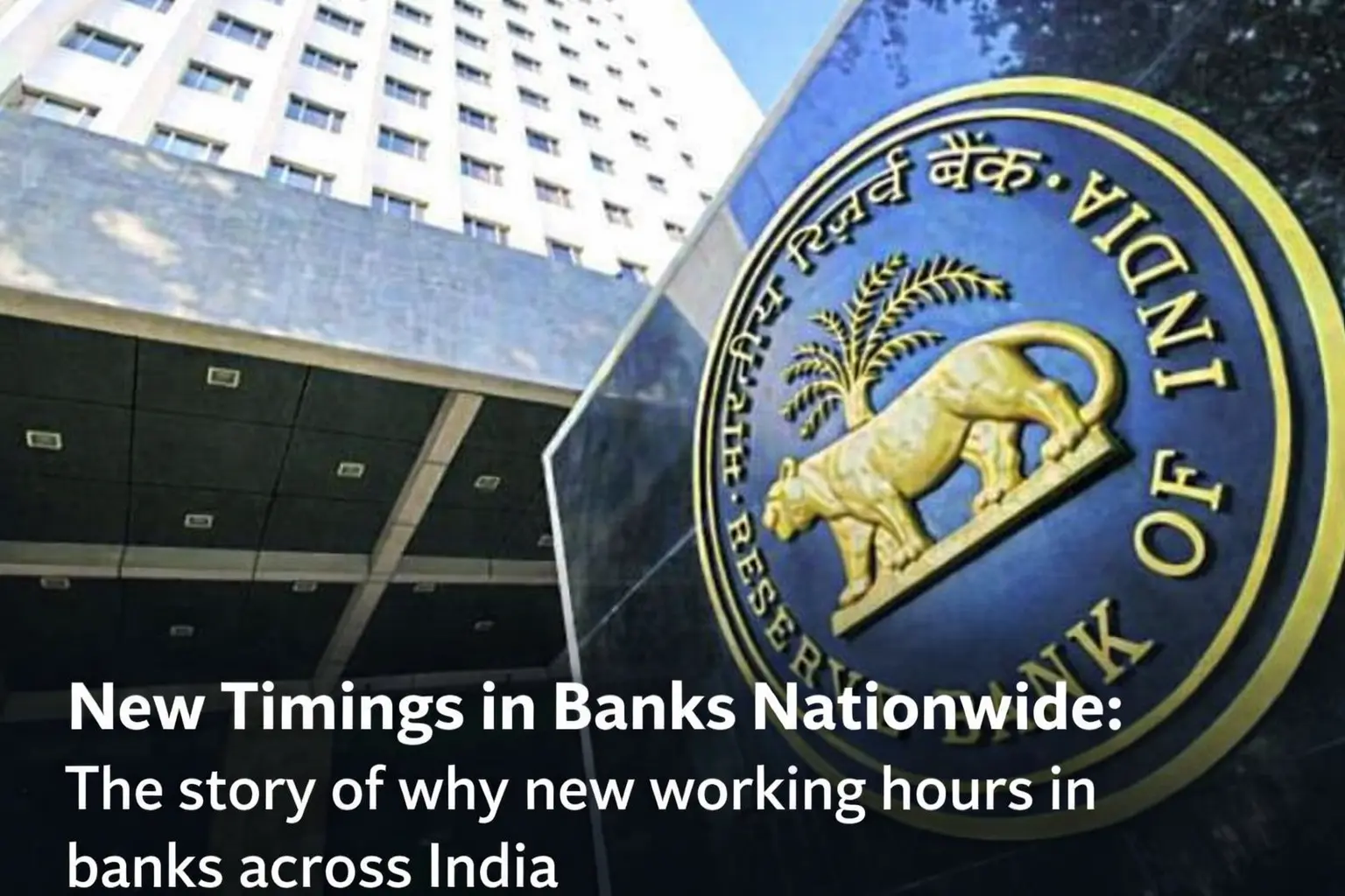 New Timings in Banks Nationwide: The story of why new working hours in banks across India.