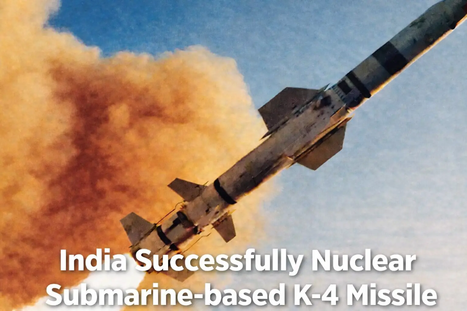 India Successfully Nuclear Submarine-based K-4 MIssile.