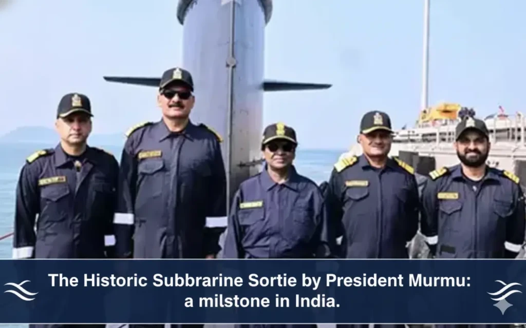 The Historic Submarine Sortie by President Murmu: a milestone in India.